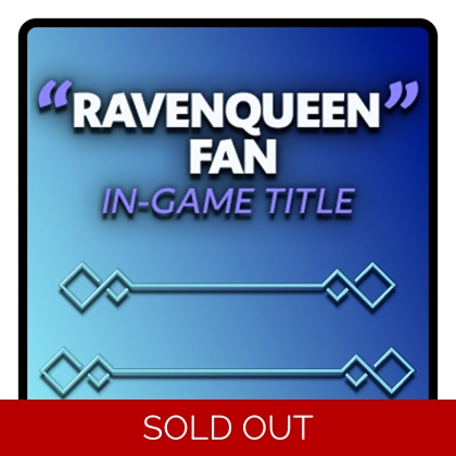 Ravenqueen Fan Title